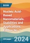 Nucleic Acid-Based Nanomaterials. Stabilities and Applications. Edition No. 1 - Product Thumbnail Image