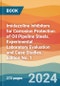 Imidazoline Inhibitors for Corrosion Protection of Oil Pipeline Steels. Experimental Laboratory Evaluation and Case Studies. Edition No. 1 - Product Image