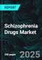 Schizophrenia Drugs Market, Size, Global Forecast Forecast 2024-2030, Industry Trends, Share, Growth, Insight, Impact of Inflation, Company Analysis - Product Image