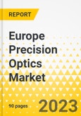Europe Precision Optics Market - Analysis and Forecast, 2022-2031- Product Image