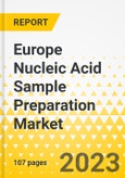 Europe Nucleic Acid Sample Preparation Market - Analysis and Forecast, 2022-2032- Product Image