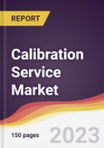 Calibration Service Market Report: Trends, Forecast and Competitive Analysis to 2030- Product Image