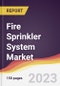 Fire Sprinkler System Market Report: Trends, Forecast and Competitive Analysis to 2030 - Product Image