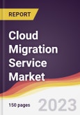 Cloud Migration Service Market Report: Trends, Forecast and Competitive Analysis to 2030- Product Image