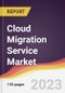Cloud Migration Service Market Report: Trends, Forecast and Competitive Analysis to 2030 - Product Image