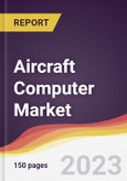 Aircraft Computer Market Report: Trends, Forecast and Competitive Analysis to 2030- Product Image