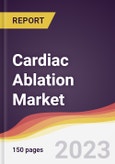 Cardiac Ablation Market Report: Trends, Forecast and Competitive Analysis to 2030- Product Image