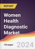 Women Health Diagnostic Market Report: Trends, Forecast and Competitive Analysis to 2030- Product Image