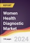 Women Health Diagnostic Market Report: Trends, Forecast and Competitive Analysis to 2030 - Product Thumbnail Image