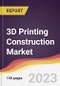 3D Printing Construction Market Report: Trends, Forecast and Competitive Analysis to 2030 - Product Image
