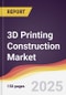 3D Printing Construction Market Report: Trends, Forecast and Competitive Analysis to 2030 - Product Image