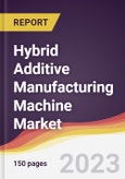 Hybrid Additive Manufacturing Machine Market Report: Trends, Forecast and Competitive Analysis to 2030- Product Image