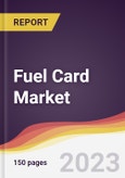 Fuel Card Market Report: Trends, Forecast and Competitive Analysis to 2030- Product Image