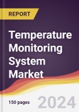 Temperature Monitoring System Market Report: Trends, Forecast and Competitive Analysis to 2030- Product Image