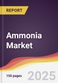 Ammonia Market Report: Trends, Forecast and Competitive Analysis to 2030- Product Image