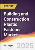 Building and Construction Plastic Fastener Market Report: Trends, Forecast and Competitive Analysis to 2031- Product Image