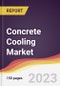 Concrete Cooling Market Report: Trends, Forecast and Competitive Analysis to 2030 - Product Image