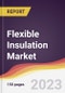 Flexible Insulation Market Report: Trends, Forecast and Competitive Analysis to 2030 - Product Image