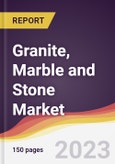 Granite, Marble and Stone Market Report: Trends, Forecast and Competitive Analysis to 2030- Product Image