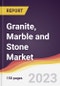 Granite, Marble and Stone Market Report: Trends, Forecast and Competitive Analysis to 2030 - Product Image