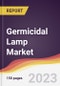 Germicidal Lamp Market Report: Trends, Forecast and Competitive Analysis to 2030 - Product Image