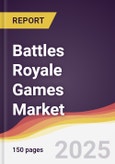 Battles Royale Games Market Report: Trends, Forecast and Competitive Analysis to 2030- Product Image