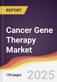 Cancer Gene Therapy Market Report: Trends, Forecast and Competitive Analysis to 2030- Product Image