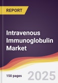 Intravenous Immunoglobulin Market Report: Trends, Forecast and Competitive Analysis to 2030- Product Image