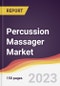 Percussion Massager Market Report: Trends, Forecast and Competitive Analysis to 2030 - Product Thumbnail Image