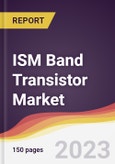 ISM Band Transistor Market Report: Trends, Forecast and Competitive Analysis to 2030- Product Image