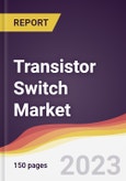 Transistor Switch Market Report: Trends, Forecast and Competitive Analysis to 2030- Product Image