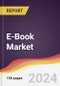 E-Book Market Report: Trends, Forecast and Competitive Analysis to 2030 - Product Image