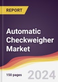 Automatic Checkweigher Market Report: Trends, Forecast and Competitive Analysis to 2030- Product Image