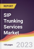 SIP Trunking Services Market Report: Trends, Forecast and Competitive Analysis to 2030- Product Image