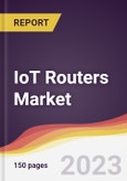 IoT Routers Market Report: Trends, Forecast and Competitive Analysis to 2030- Product Image