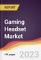 Gaming Headset Market Report: Trends, Forecast and Competitive Analysis to 2030 - Product Image