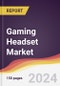 Gaming Headset Market Report: Trends, Forecast and Competitive Analysis to 2030 - Product Thumbnail Image