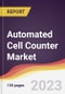 Automated Cell Counter Market Report: Trends, Forecast and Competitive Analysis to 2030 - Product Image