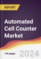 Automated Cell Counter Market Report: Trends, Forecast and Competitive Analysis to 2030 - Product Thumbnail Image