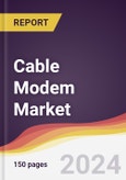 Cable Modem Market Report: Trends, Forecast and Competitive Analysis to 2030- Product Image