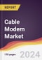 Cable Modem Market Report: Trends, Forecast and Competitive Analysis to 2030 - Product Image