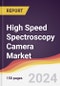 High Speed Spectroscopy Camera Market Report: Trends, Forecast and Competitive Analysis to 2030 - Product Image