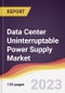 Data Center Uninterruptable Power Supply Market Report: Trends, Forecast and Competitive Analysis to 2030 - Product Thumbnail Image
