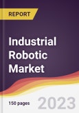 Industrial Robotic Market Report: Trends, Forecast and Competitive Analysis to 2030- Product Image