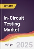 In-Circuit Testing Market Report: Trends, Forecast and Competitive Analysis to 2030- Product Image