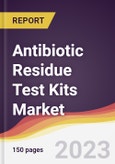 Antibiotic Residue Test Kits Market Report: Trends, Forecast and Competitive Analysis to 2030- Product Image