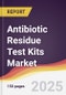 Antibiotic Residue Test Kits Market Report: Trends, Forecast and Competitive Analysis to 2030 - Product Image