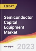 Semiconductor Capital Equipment Market Report: Trends, Forecast and Competitive Analysis to 2030- Product Image