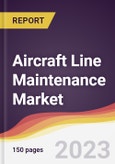 Aircraft Line Maintenance Market Report: Trends, Forecast and Competitive Analysis to 2030- Product Image