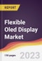Flexible Oled Display Market Report: Trends, Forecast and Competitive Analysis to 2030 - Product Image